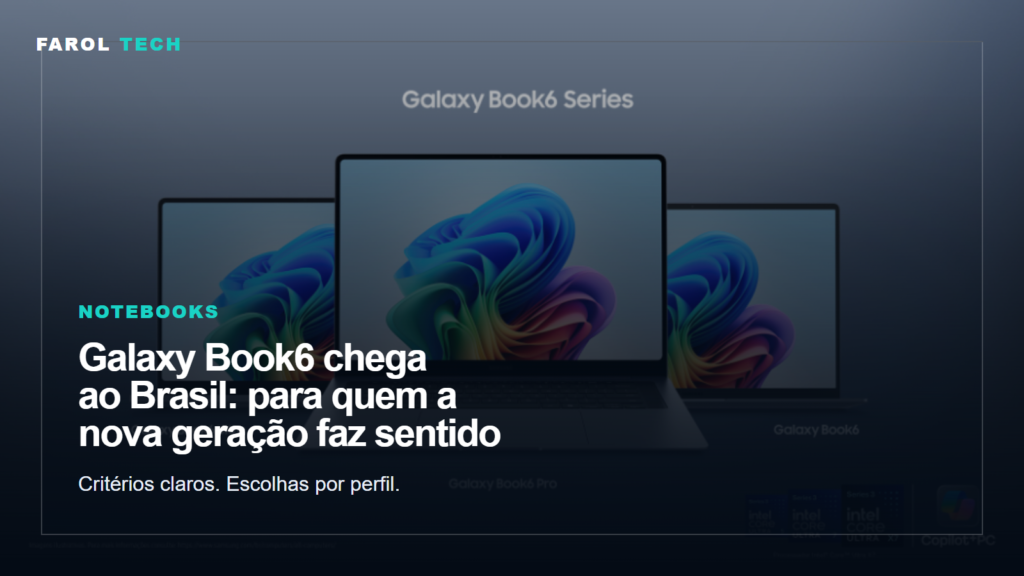 Arte editorial para Galaxy Book6 chega ao Brasil: para quem a nova geração faz sentido